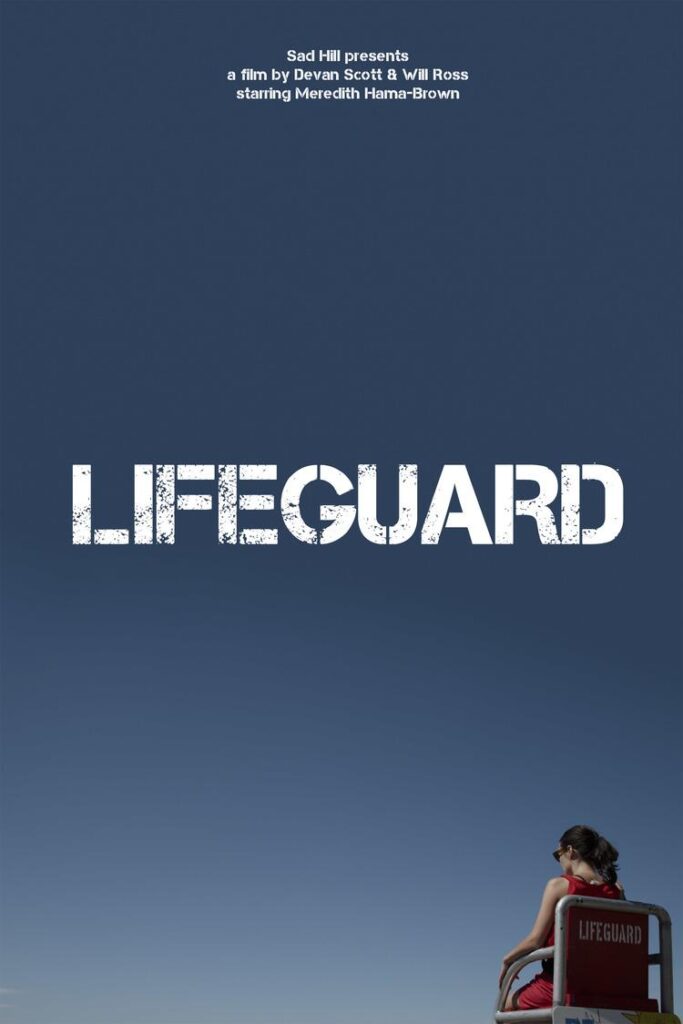 The poster for "Lifeguard" showcases a lifeguard in a red suit seated under a deep blue sky. Centered in bold white letters is the film title. At the top, credits highlight directors Devan Scott and Will Ross, alongside actress Meredith Hama-Brown.