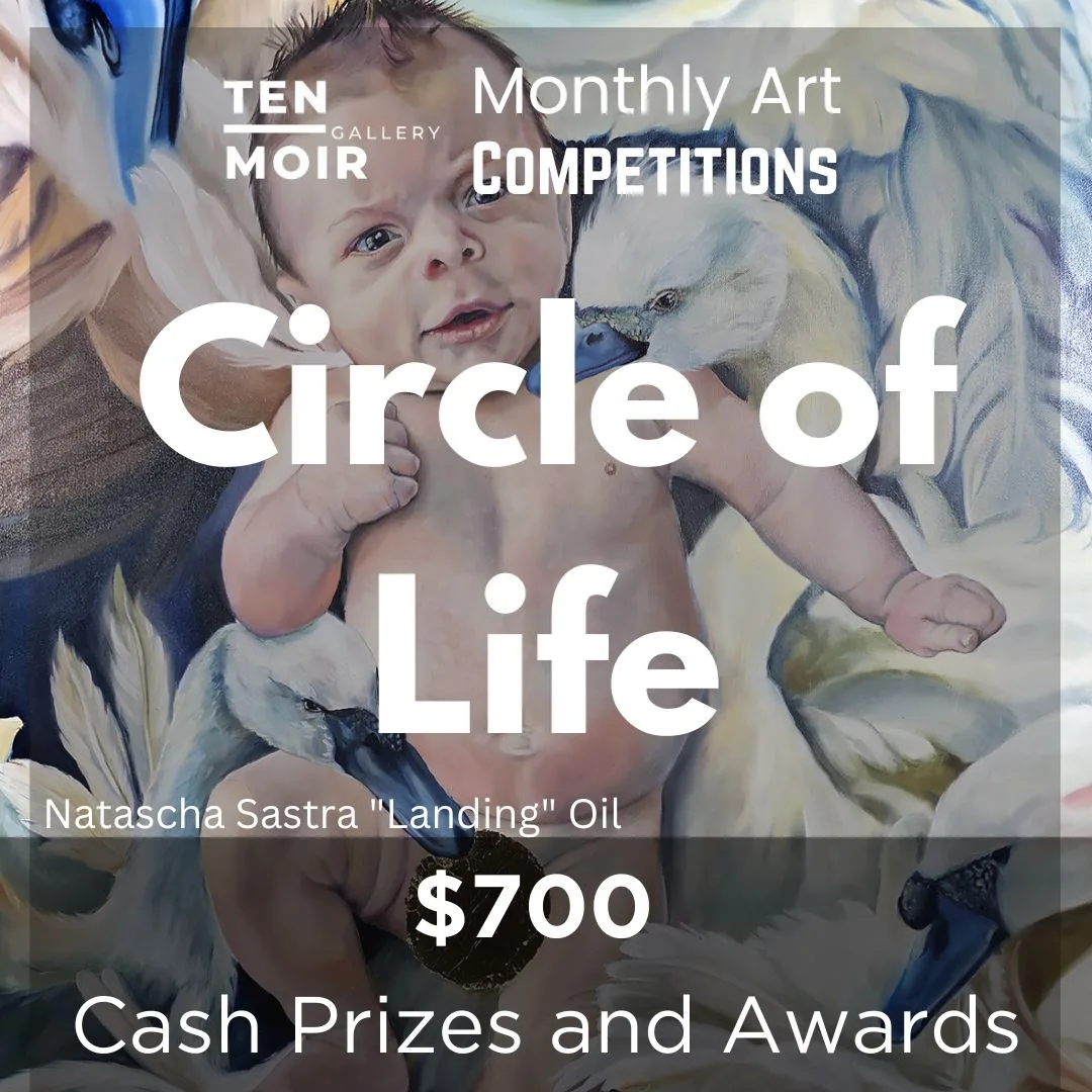 A promotional poster for Ten Moir Gallery's "Circle of Life" art competition features a baby surrounded by white birds, with competition details, a $700 prize, and the artist’s name "Natascha Sastra 'Landing' Oil" overlaid on the painting.