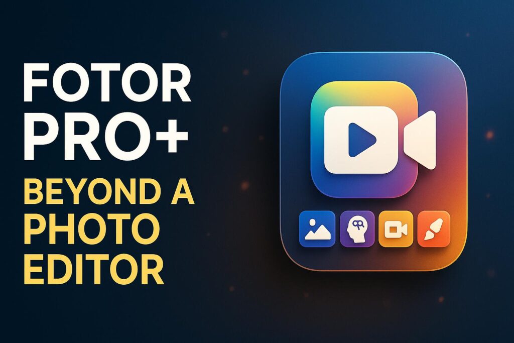 FOTOR PRO+ BEYOND A PHOTO EDITOR