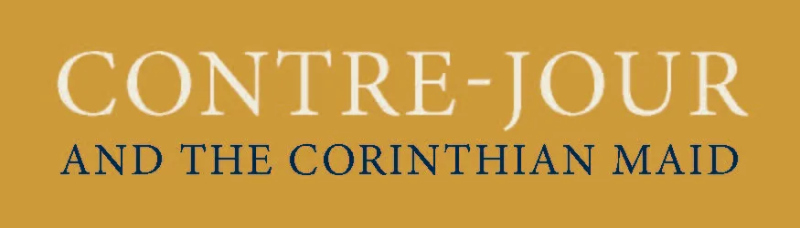 Text reads “CONTRE-JOUR” in large white uppercase letters above “AND THE CORINTHIAN MAID” in smaller dark blue uppercase letters, all set on a mustard yellow background.